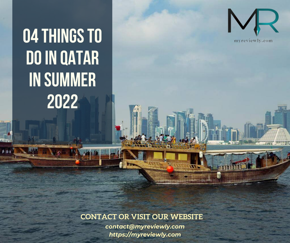 04 Things To Do In Qatar In Summer 2022